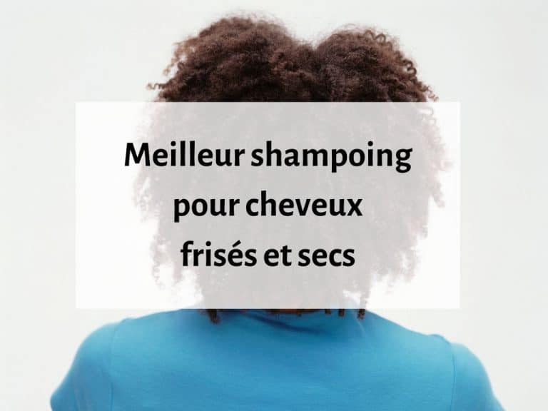 Les Meilleurs Shampoings Pour Cheveux Fris S Test Avis Et Comparatif